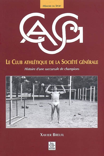 CASG, le Club athlétique de la Société générale : histoire d'une succursale de champions