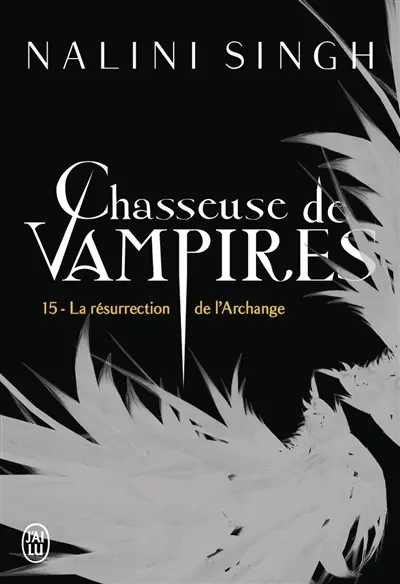 Chasseuse de vampires. Vol. 15. La résurrection de l'archange