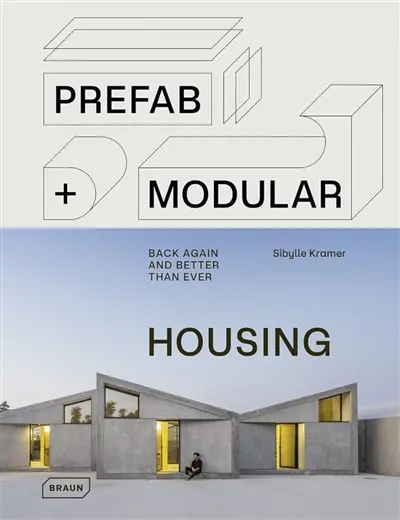 Prefab + modular housing : back again and better than ever