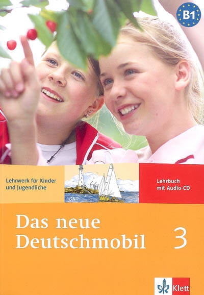 Das neue Deutschmobil, 3-B1 : Lehrwerk für Kinder und Jugendliche : Lehrbuch mit Audio-CD