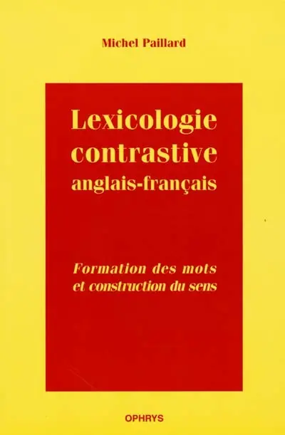 Lexicologie contrastive anglais-français : formation des mots et construction du sens