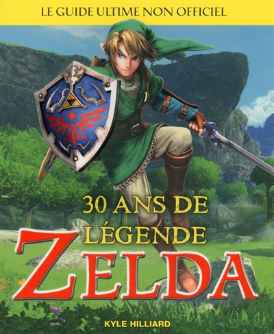 Zelda : 30 ans de légende : le guide ultime non officiel