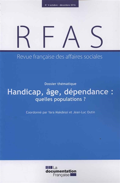 Revue française des affaires sociales, n° 4 (2016). Handicap, âge, dépendance : quelles populations ?