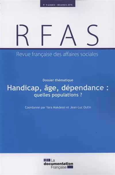 Revue française des affaires sociales, n° 4 (2016). Handicap, âge, dépendance : quelles populations ?