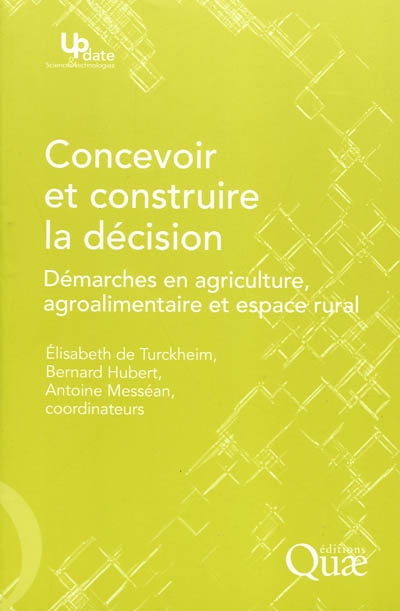 Concevoir et construire la décision : démarches en agriculture, agroalimentaire et espace rural