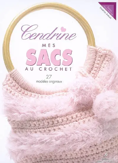 Cendrine, mes sacs au crochet : 27 modèles originaux