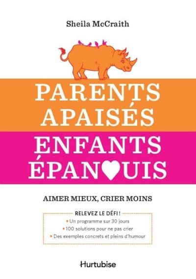 Parents apaisés Enfants épanouis : Aimer mieux, crier moins