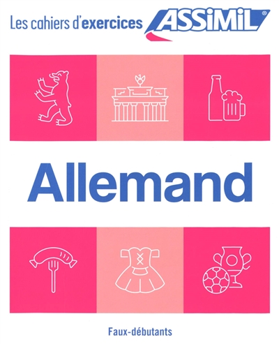 Allemand : faux débutants : 230 exercices + corrigés