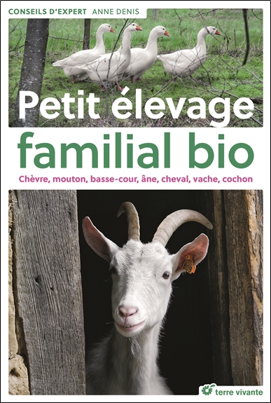 petit élevage familial bio : chèvre, mouton, basse-cour, âne, cheval, vache, cochon