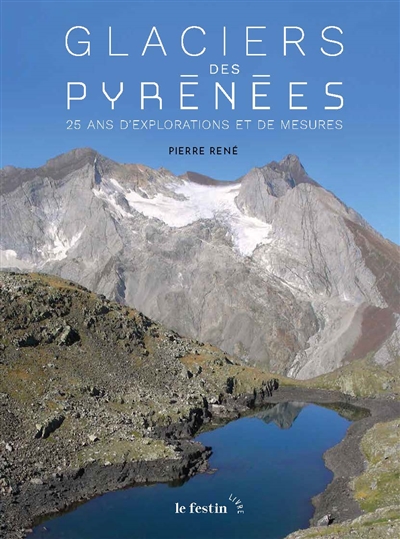 Glaciers des Pyrénées : 25 ans d'explorations et de mesures