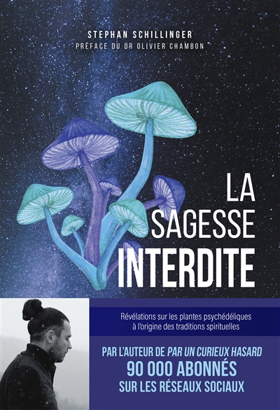 La sagesse interdite : révélations sur les plantes psychédéliques à l'origine des traditions spirituelles