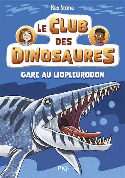Le club des dinosaures. Vol. 7. Gare au liopleurodon