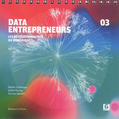 Data entrepreneurs : les révolutionnaires du numérique