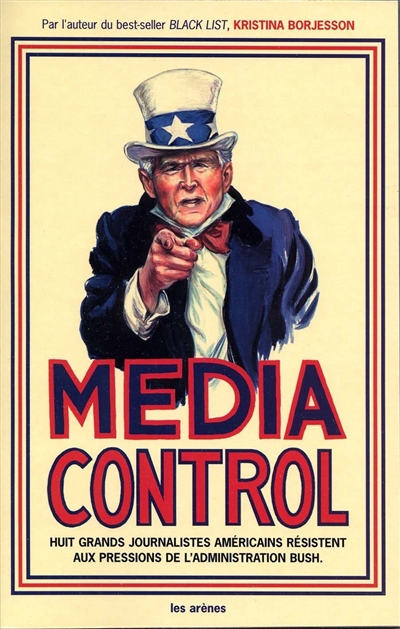 Media control : huit grands journalistes américains résistent aux pressions de l'administration Bush