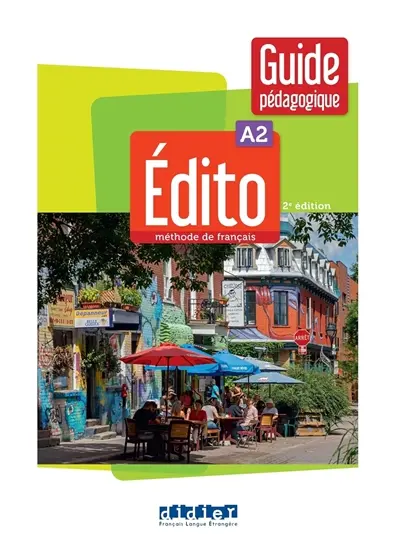 Edito, méthode de français, A2 : guide pédagogique