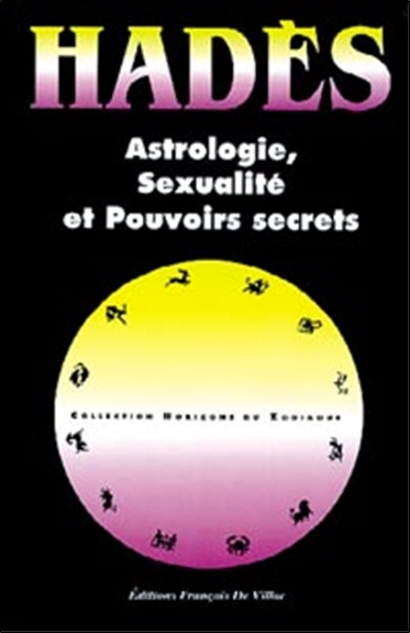 Astrologie, sexualité et pouvoirs secrets ou L'éveil et la maîtrise du soi