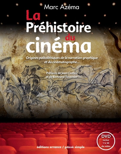 La préhistoire du cinéma : origines paléolithiques de la narration graphique et du cinématographe...