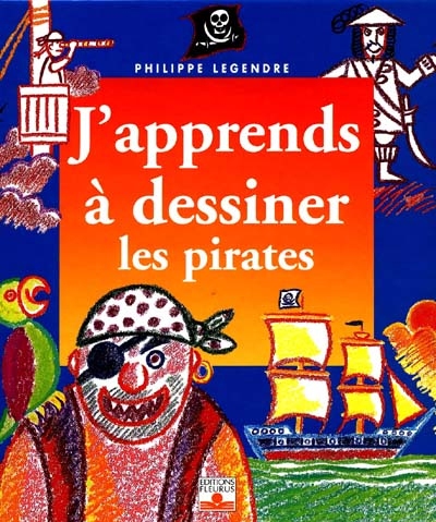 J'apprends à dessiner les pirates