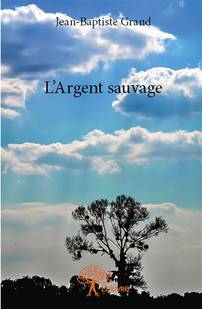 L’argent sauvage