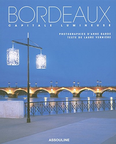 Bordeaux : capitale lumineuse