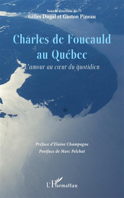 Charles de Foucauld au Québec : l'amour au coeur du quotidien