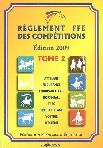 Règlement FFE des compétitions. Vol. 2. Attelage, endurance, horse-ball, trec, trec attelage, voltige, western