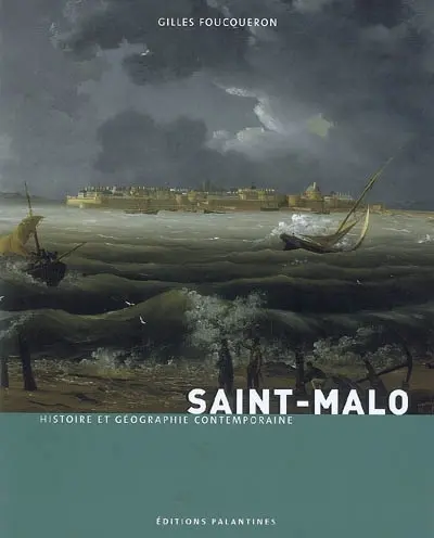 Saint-Malo : histoire et géographie contemporaine