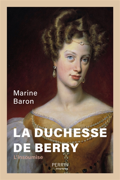 La duchesse de Berry :...