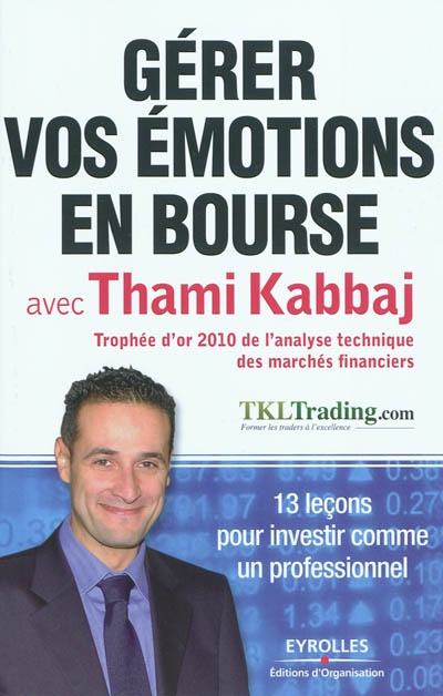 Gérer vos émotions en Bourse avec Thami Kabbaj : 13 leçons pour investir comme un professionnel