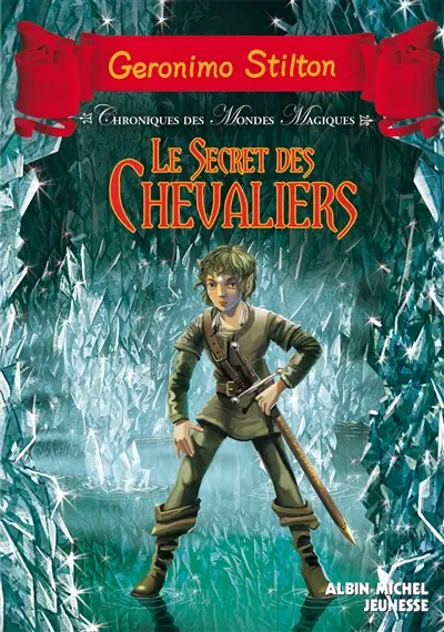 Chroniques des mondes magiques. Vol. 6. Le secret des chevaliers