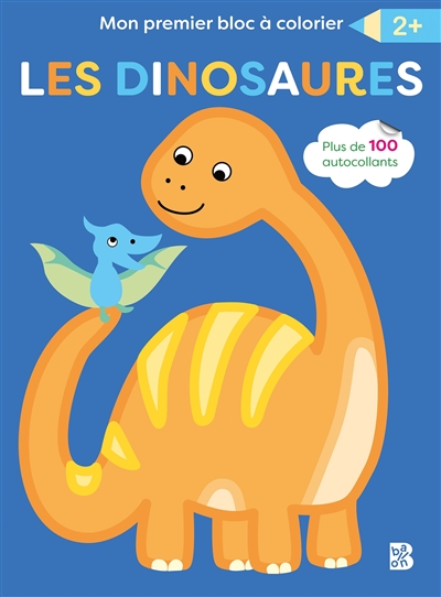 Les dinosaures : mon premier bloc à colorier 2+