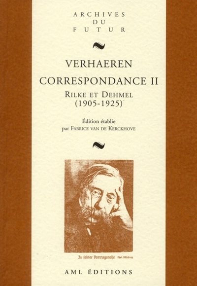 Correspondance. Vol. 2. Verhaeren-Rilke, Verhaeren-Dehmel