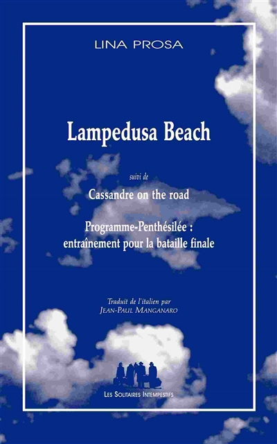 Lampedusa Beach. Cassandre on the road. Programme-Penthésilée : entraînement pour la bataille finale