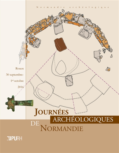 Journées archéologiques de Normandie : Rouen, 30 septembre-1er octobre 2016