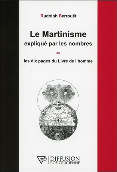 Le martinisme expliqué par les nombres ou Les dix pages du livre de l'homme