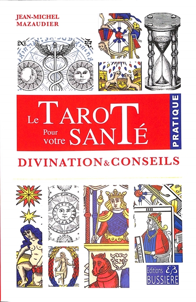 Le tarot pour votre santé : divination & conseils