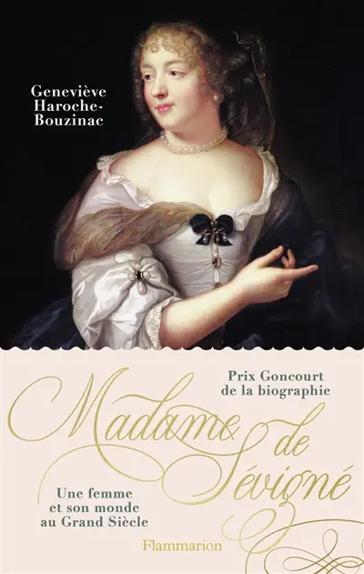 Madame de Sévigné (1626-1696) : une femme et son monde au Grand Siècle