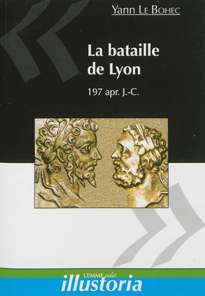 La bataille de Lyon : 19 février 197 apr. J.-C.