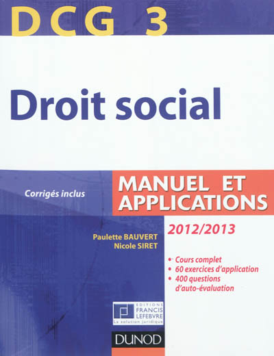 DCG 3, droit social : manuel et applications, corrigés inclus : 2012-2013