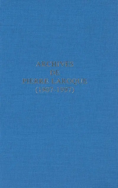 Archives de Pierre Laroque (1907-1997) : répertoire numérique détaillé