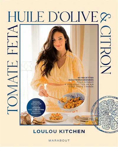 Tomate, feta, huile d'olive & citron : 80 recettes méditerranéennes pour donner à vos assiettes un air d'été toute l'année