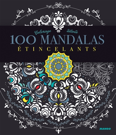 100 mandalas étincelants : coloriage détente