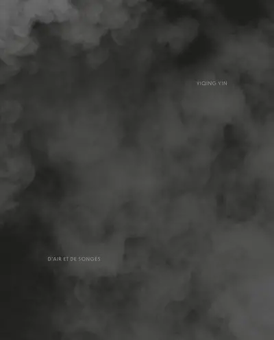 Yiqing Yin : d'air et de songes