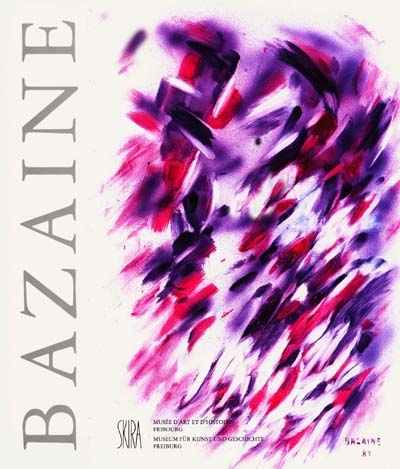 Bazaine : exposition, Musée d'art et d'histoire de Fribourg, 10 mai-1er sept. 1996