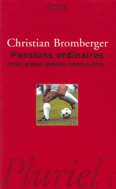 Passions ordinaires : football, jardinage, généalogie, concours de dictée...