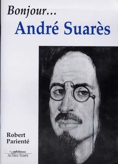 Bonjour André Suarès
