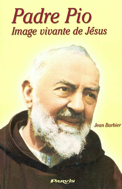 Padre Pio : image vivante de Jésus