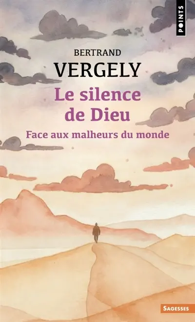 Le silence de Dieu : face aux malheurs du monde