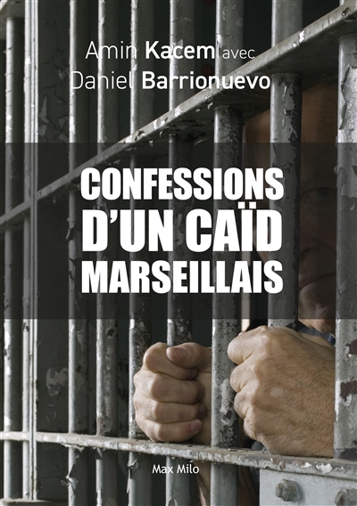 Confessions d'un caïd marseillais