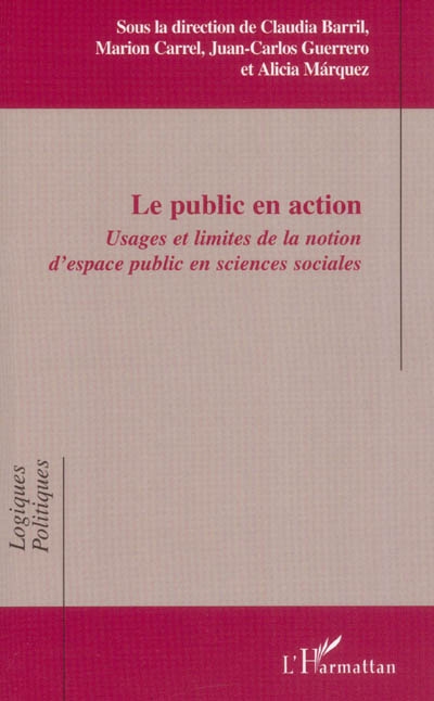 Le public en action : usages et limites de la notion d'espace public en sciences sociales